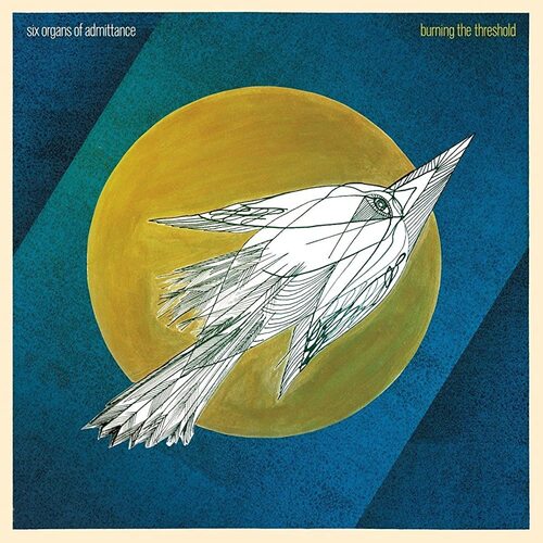 Burning The Threshold SIX ORGANS OF ADMITTANCE CD
