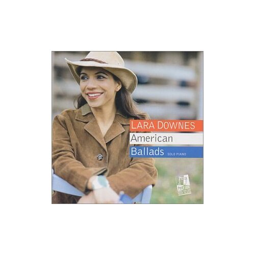 American Ballads -Lara Downes CD