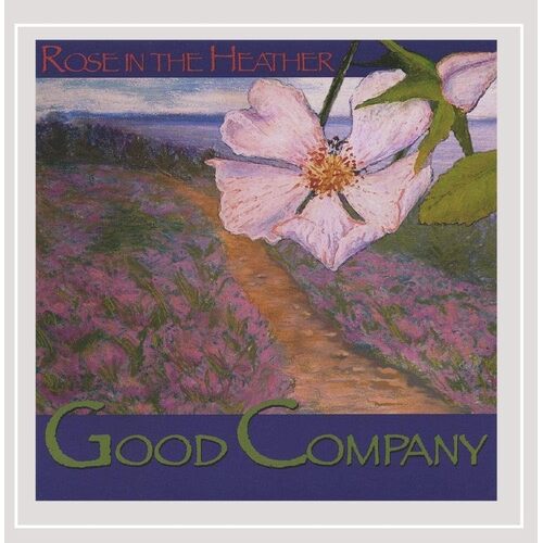 Rose in the Heather - Good Company CD