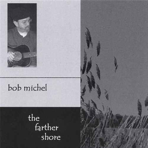 Farther Shore -Bob Michel CD
