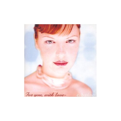 For You With Love -C. Basinet CD