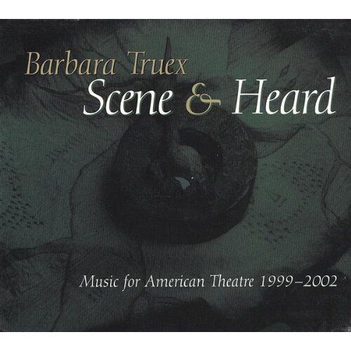 Scene &amp; Heard -Barbara Truex CD