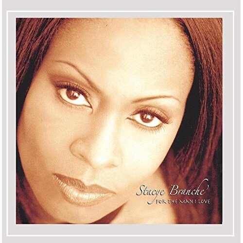 For The Man I Love -Stacye Branche CD