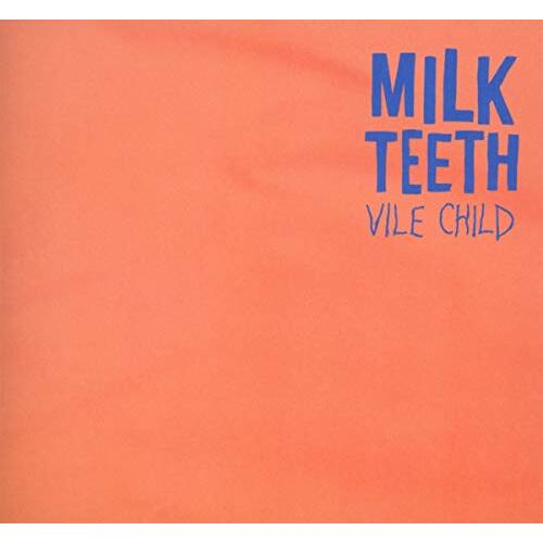 Vile Child -Milk Teeth CD