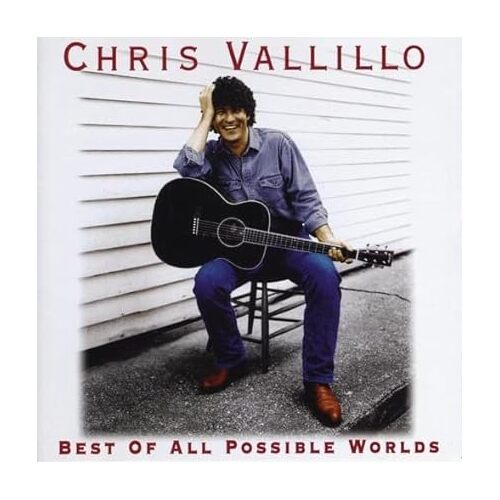 Best of All Possible Worlds - Chris Vallillo CD