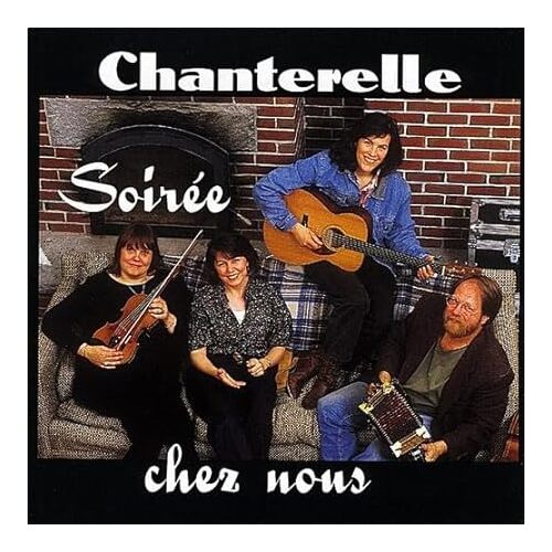 Soiree Chez Nous - Chanterelle CD