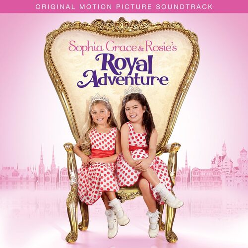 Sophia Grace &amp; Rosies Royal Adventure - Various Artists CD