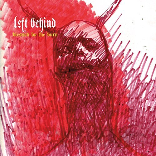 Blessed By The Burn -Left Behind CD