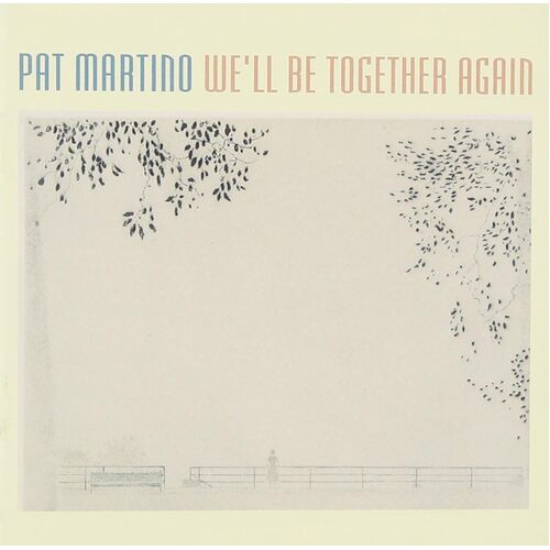 Well Be Together Again - Pat Martino CD