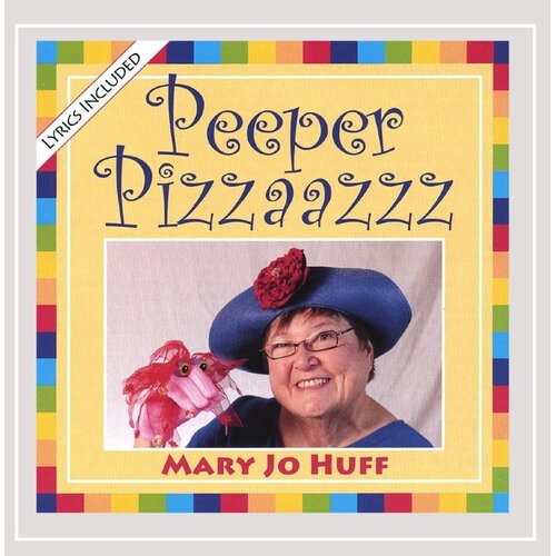 Mary Jo Huff - Peeper Pizzaazzz CD