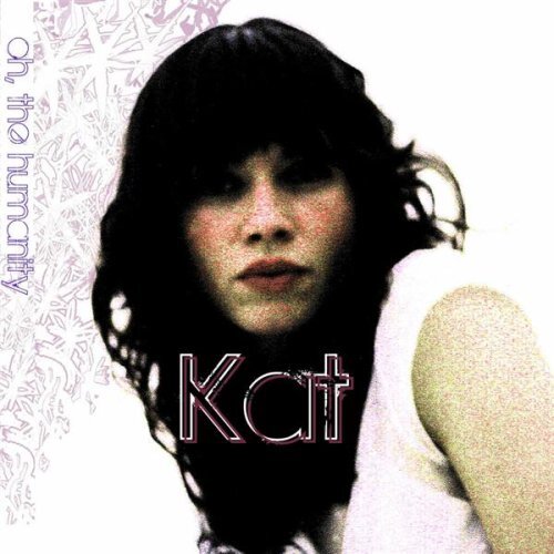 Oh The Humanity -Kat CD