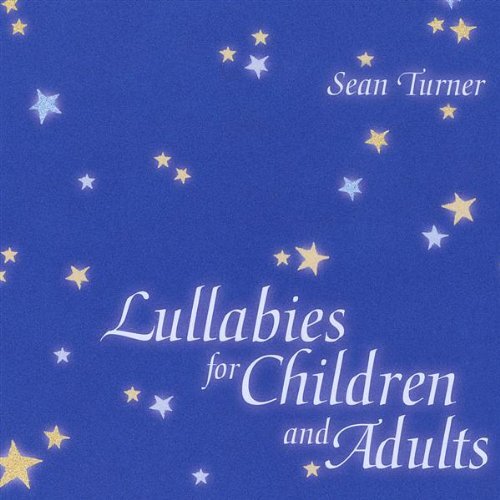 Lullabies For Children &amp; Adults -Sean Turner CD