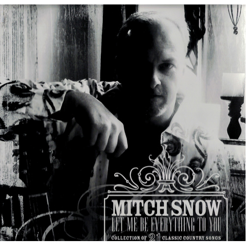 Let Me Be Everything To You -Mitch Snow , Ray Sanders , Ronnie Masters &amp; 2 More CD