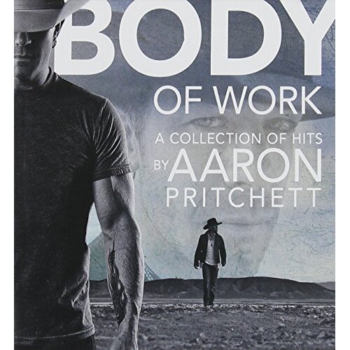 Body Of Work -Aaron Pritchett CD