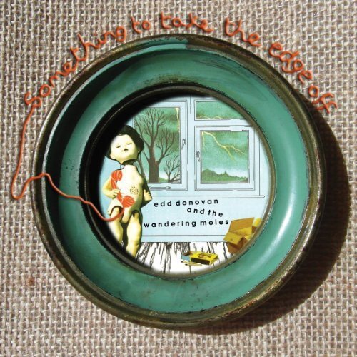 Something To Take The Weight Off -Edd Donovan &amp; The Wandering Moles , CD