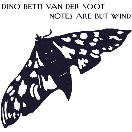 Notes Are But Wind - Der Noot Van CD