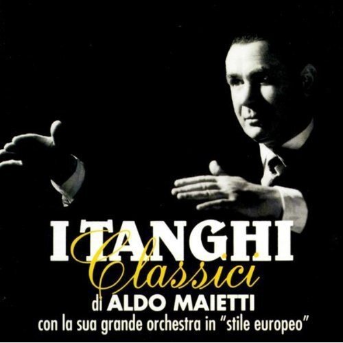 I Tanghi Classici -Maietti, Aldo CD