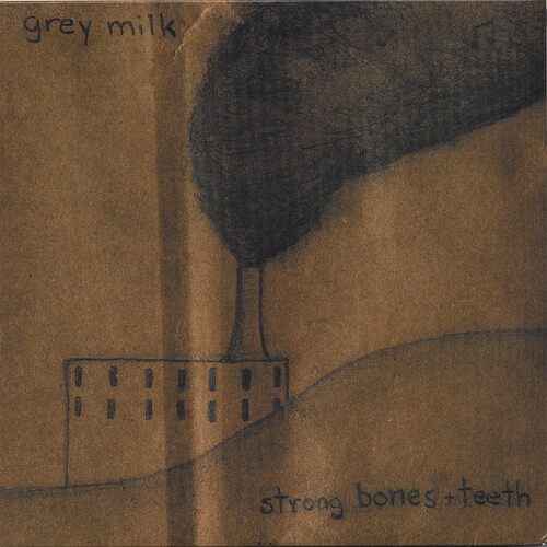 Strong Bones &amp; Teeth - Grey Milk CD