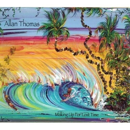 Making Up for Lost Time - Allan Thomas CD