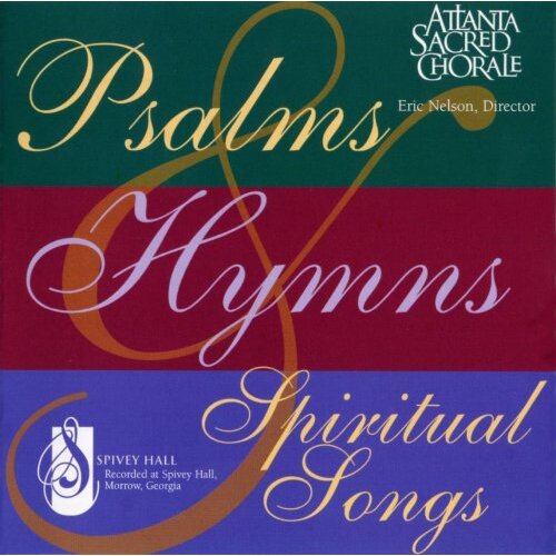 Psalms Hymns &amp; Spiritual Songs -Atlanta Sacred Chorale CD