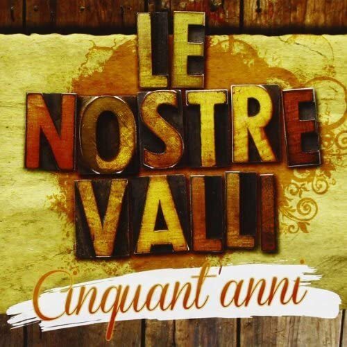 Cinquant&#39;anni - Le Nostre Valli CD