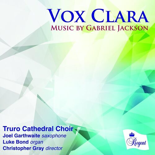 Vox Clara: Music By Gabriel Jackson - Christopher Gray, Luke, Bond, Truro, Cathedral CD