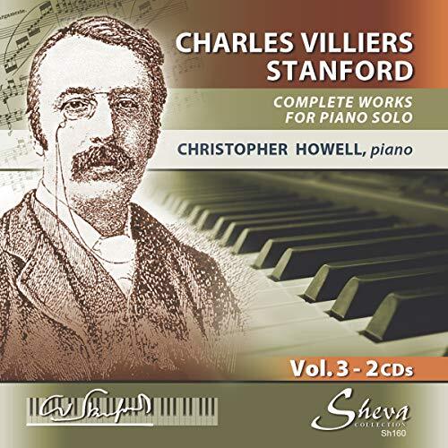 Stanford Complete Works For Piano Solo, Vol. 3 -Howell, Christopher CD