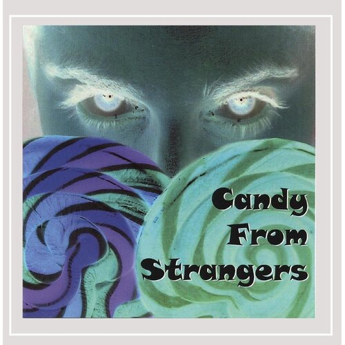 Candy From Strangers -Candy From Strangers CD