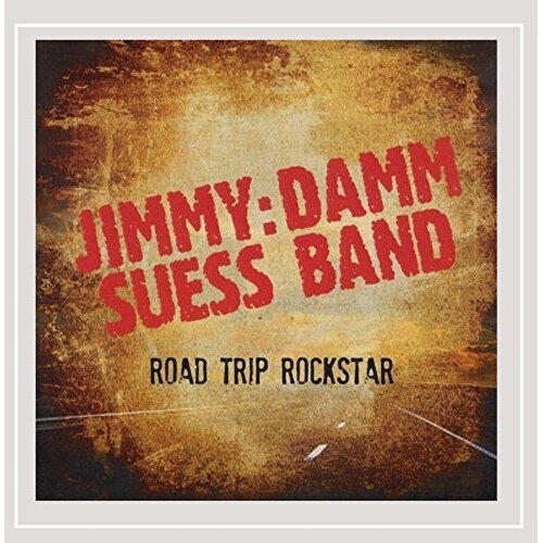 Roadtrip Rockstar -Jimmy Suess Damm Band CD