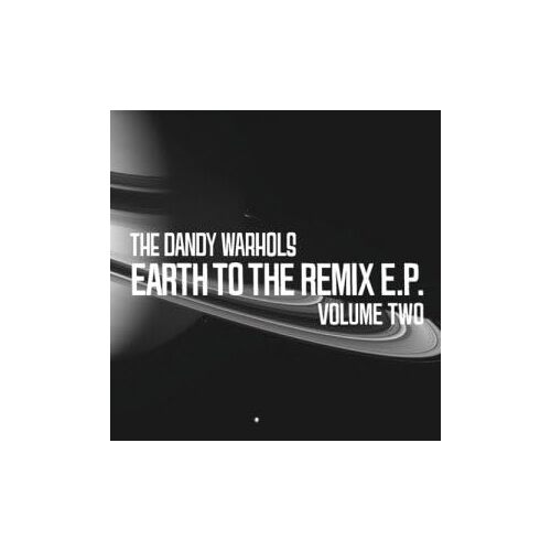 Earth To The Remix Ep Vol.2 - DANDY WARHOLS CD