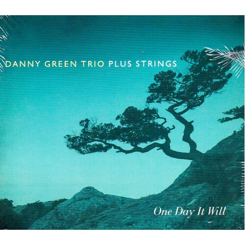 One Day It Will -Green, Danny Trio Plus Strings CD