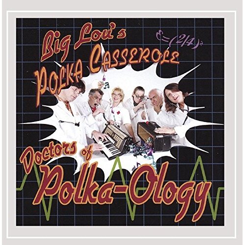 Doctors Of Polka-Ology -Big Lou&#39;S Polka Casserole , Big Lou CD