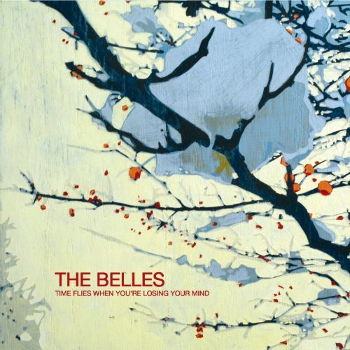 Time Flies When Youre Losing Your Mind -Belles CD