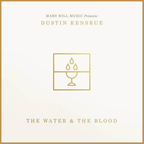 The Water and The Blood - Dustin Kensrue CD