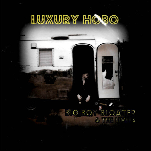 Big Boy Bloater &amp; The Limits - Luxury Hobo CD