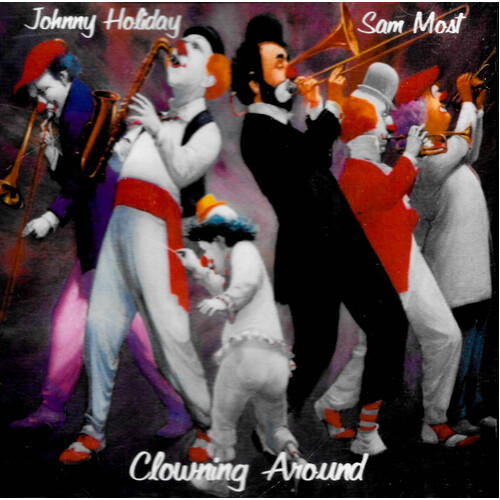 Johnny Holiday &amp; Sam Most - Clowning Around CD