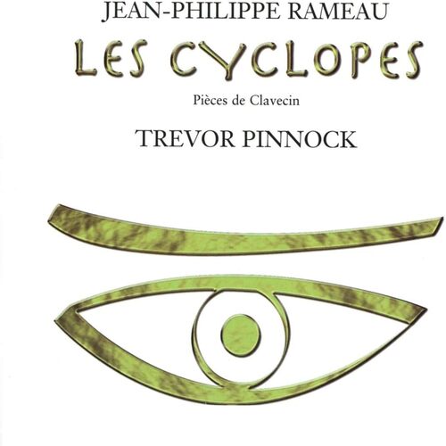 Les Cyclopes Pieces De Clavec - Jeanphillippe Rameau CD