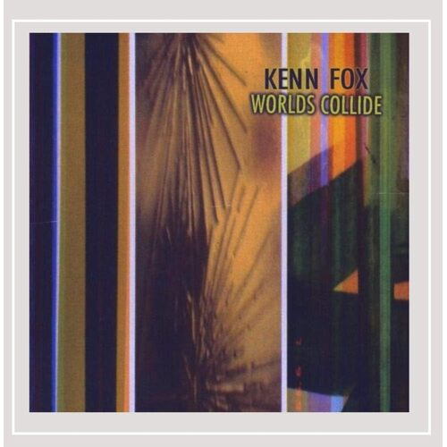 Worlds Collide - Kenn Fox CD