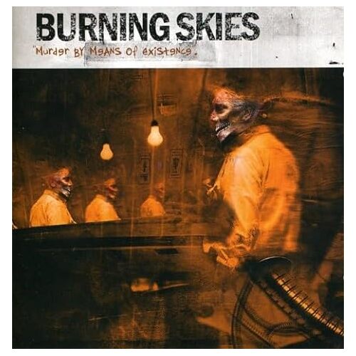Murder By Means Of Existence - BURNING SKIES CD