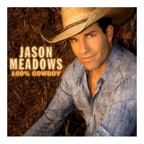 100 Percent Cowboy - Jason Meadows CD