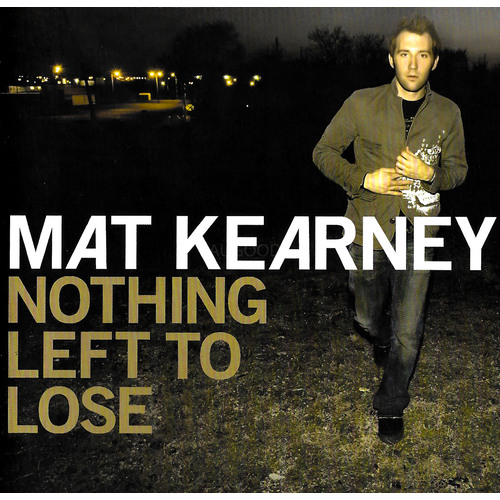 Mat Kearney - Mat Kearney - Nothing Left To Lose MUSIC CD NEW SEALED