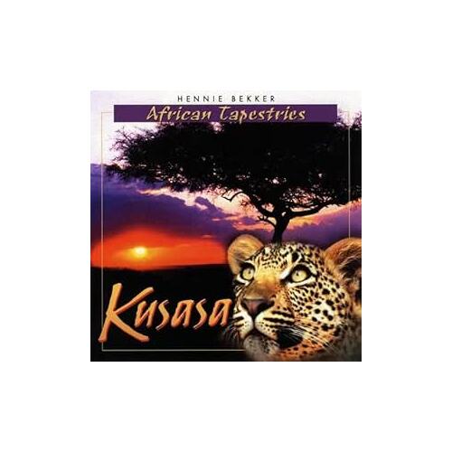 African Tapestries - Kusasa - Hennie Bekker CD