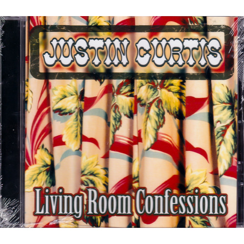 Living Room Confessions -Justin Curtis CD
