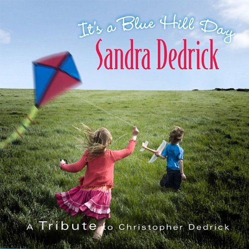 It&#39;S A Blue Hill Day: Tribute Christopher Dedrick -Sandra Dedrick , Christopher CD