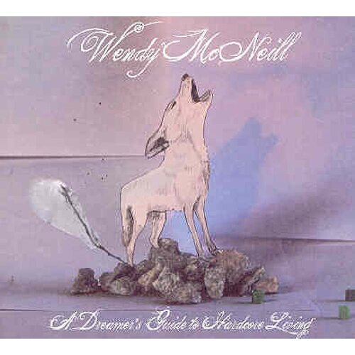 Dreamer&#39;s Guide to Hardcore Living Mc Neill, Wendy MUSIC CD NEW SEALED