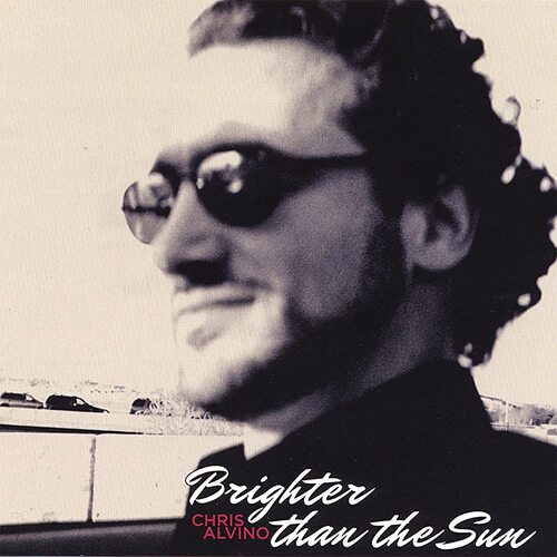 Brighter Than The Sun -Chris Alvino CD