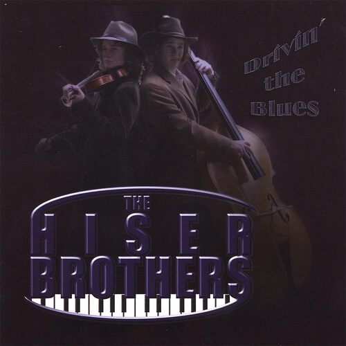 Drivin the Blues - The Hiser Brothers CD