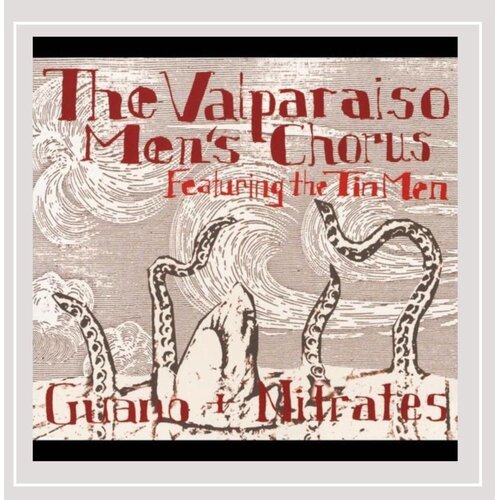 The Valparaiso Men&#39;s Chorus - Guano &amp; Nitrates CD