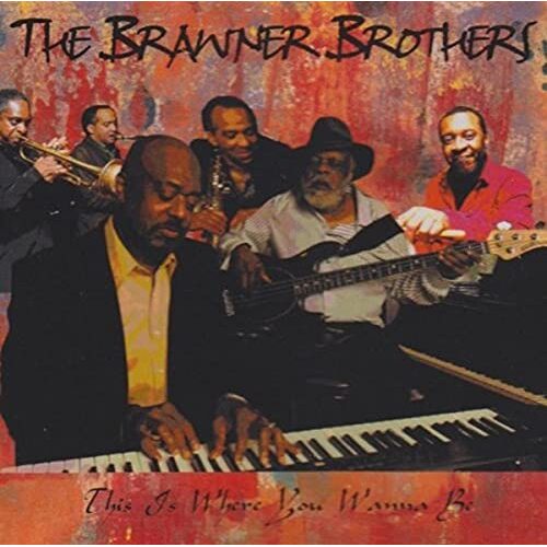 This Is Where You Wanna Be -The Brawner Brothers CD