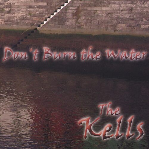 Dont Burn the Water - Kells CD